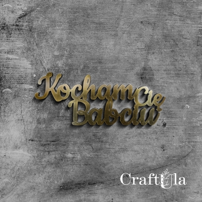 KOCHAM CIĘ BABCIU - napis okolicznościowy - Akryl - złoto - 18