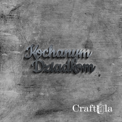 KOCHANYM DZIADKOM - napis okolicznościowy - Akryl - srebro - 16