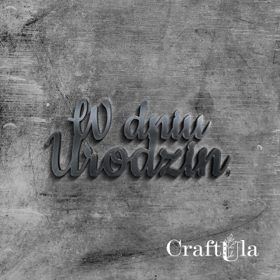 W DNIU URODZIN - napis okolicznościowy - Akryl - srebro - 37