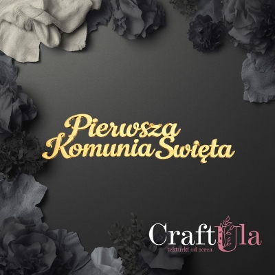 Pierwsza Komunia Święta 2 - napis - Akryl - złoto - 0147